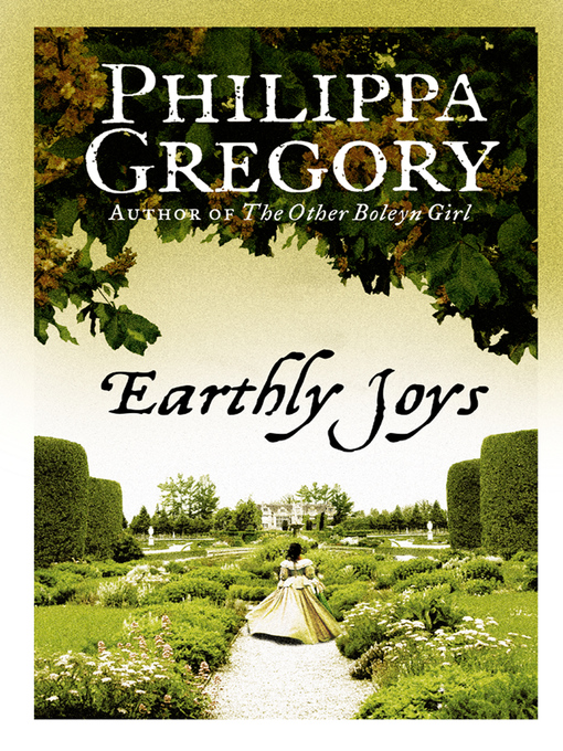 Title details for Earthly Joys by Philippa Gregory - Available